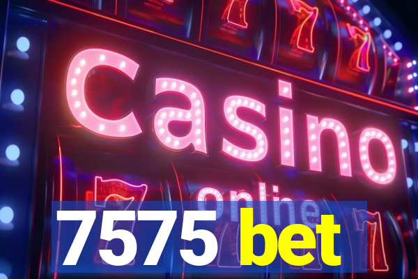 7575 bet